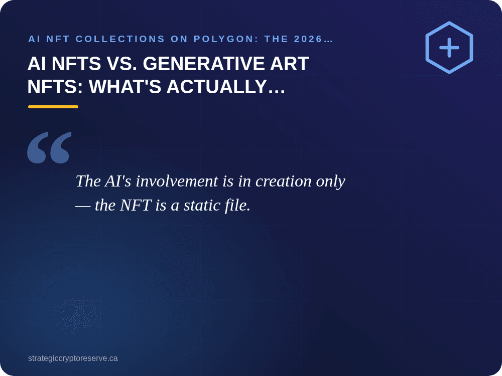 AI NFTs vs. Generative Art NFTs: What's Actually Different: AI NFT Collections on Polygon: The 2026 Landscape
