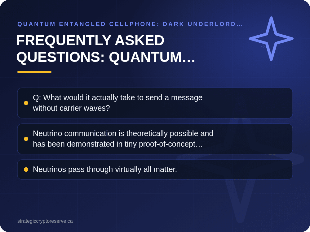 Frequently Asked Questions: Quantum Entangled Cellphone Edition: Quantum Entangled Cellphone: Dark Underlord Breaks Physics