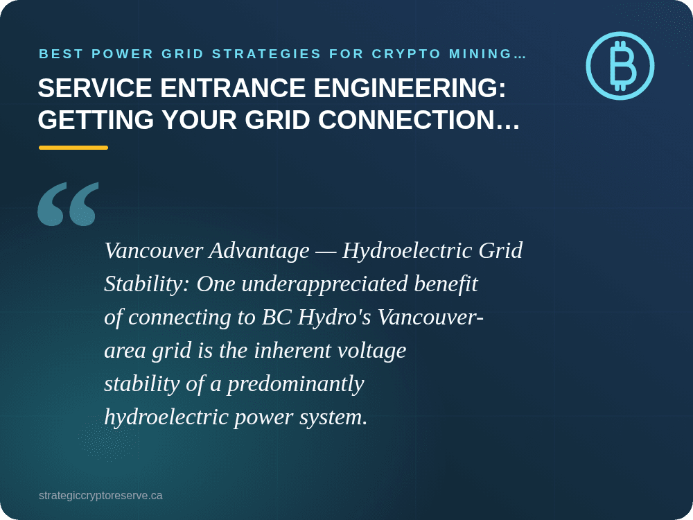 Service Entrance Engineering: Getting Your Grid Connection Right From the Start: Best Power Grid Strategies for Crypto Mining in Vancouver (2026)