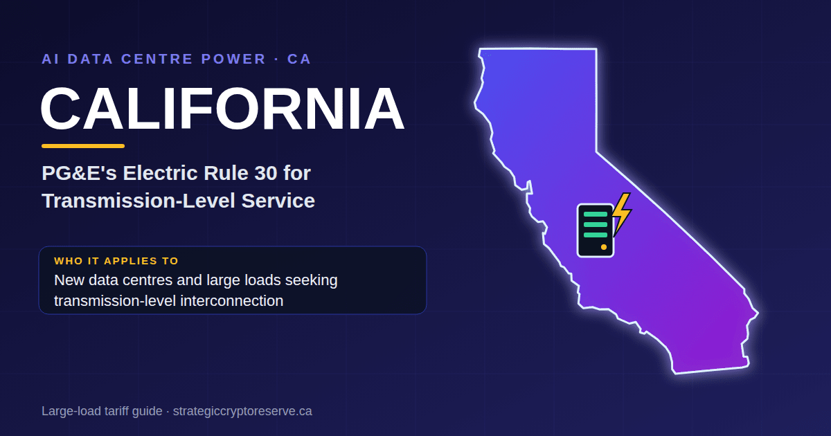 California AI data center power map: PG&E's Electric Rule 30 for Transmission-Level Service large-load tariff