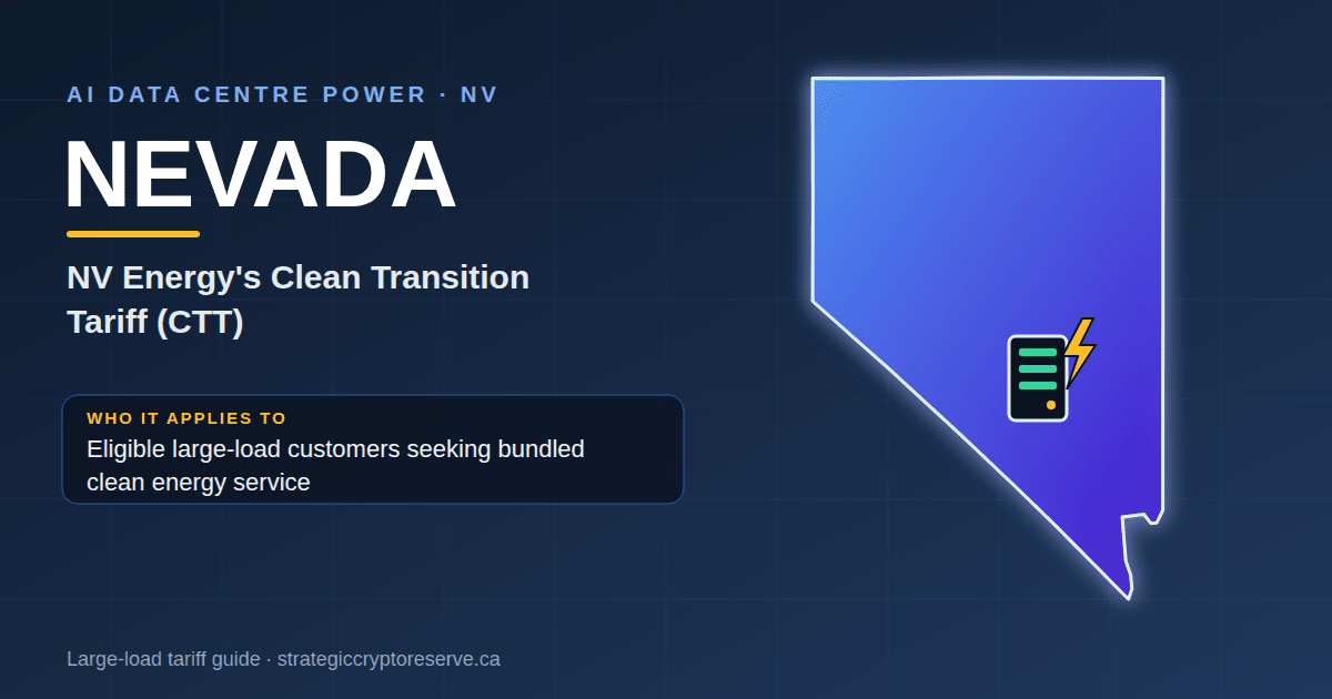 Nevada AI data center power map: NV Energy's Clean Transition Tariff (CTT) large-load tariff